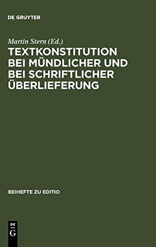 Textkonstitution bei mündlicher und bei schriftlicher Überlieferung: Basler Editoren-Kolloquium 19.-22. März 1990, autor- und werkbezogene Referate (editio / Beihefte, 1, Band 1)