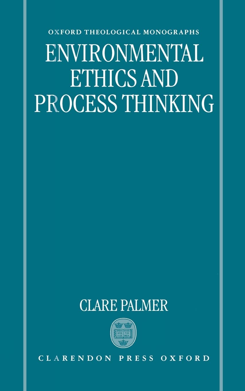 ENVIRONMENTAL ETHICS C (Oxford Theological Monographs)