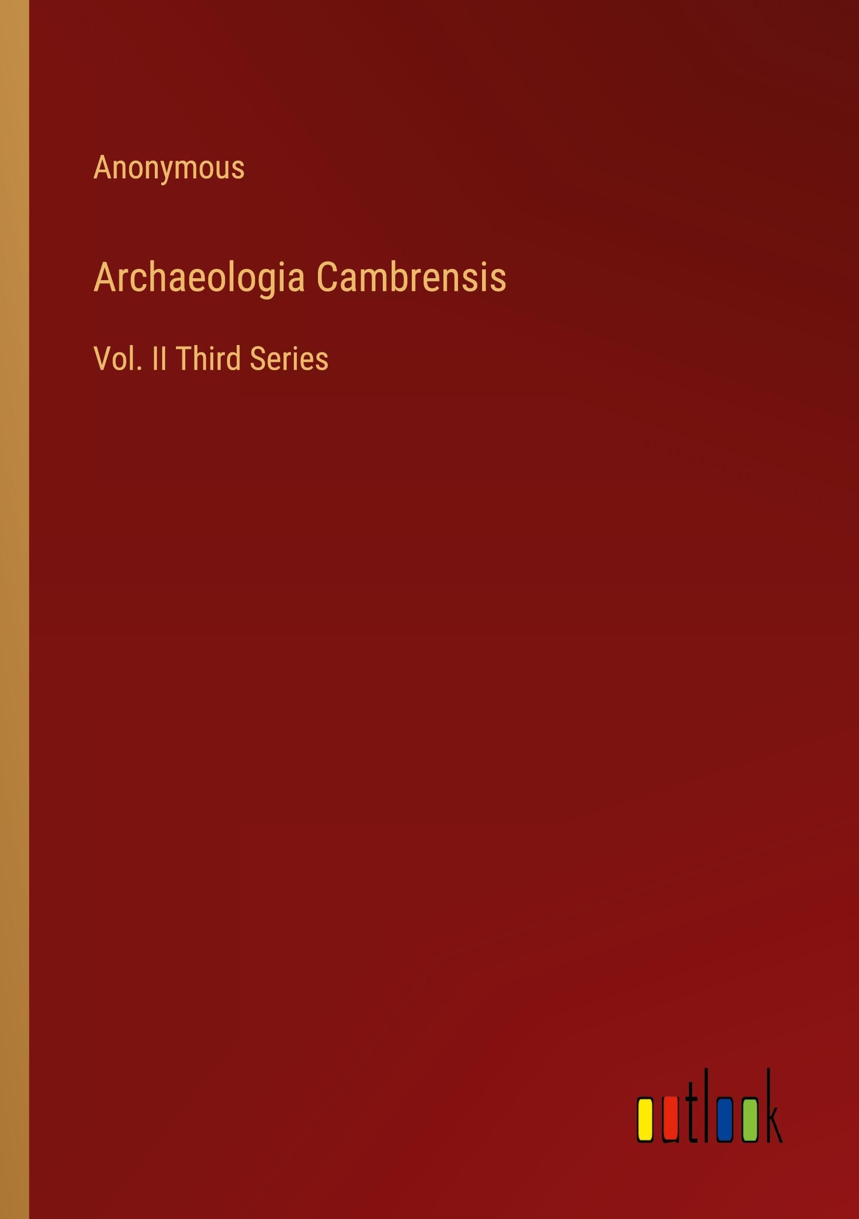 Archaeologia Cambrensis: Vol. II Third Series