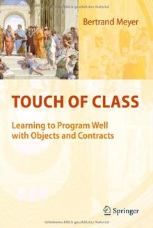 Touch of Class: Learning to Program Well with Objects and Contracts von Bertrand Meyer | Buch | Zustand sehr gut