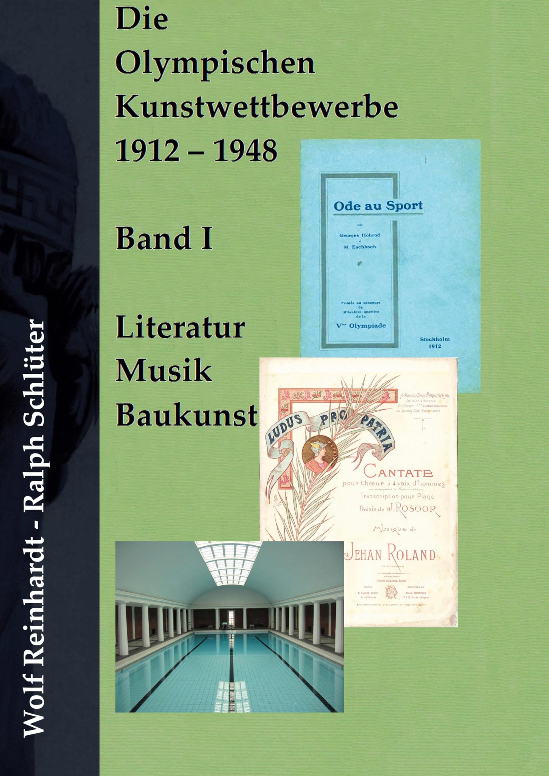 Die Olympischen Kunstwettbewerbe 1912-1948: Band I: Literatur - Musik - Baukunst (Olympische Kunstwettbewerbe 1912-1948)