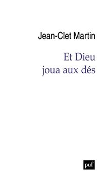 Et Dieu joua aux dés