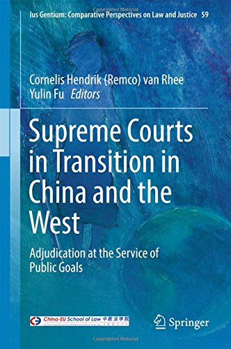 Supreme Courts in Transition in China and the West: Adjudication at the Service of Public Goals (Ius Gentium: Comparative Perspectives on Law and Justice)