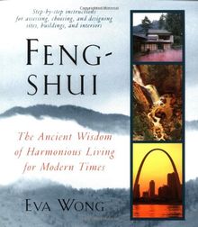 Feng-Shui: The Ancient Wisdom of Harmonious Living for Modern Times