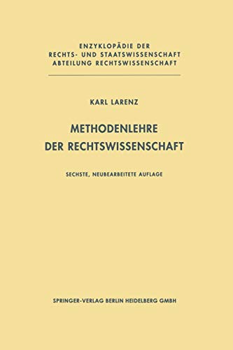 Methodenlehre der Rechtswissenschaft (Enzyklopädie der Rechts- und Staatswissenschaft)