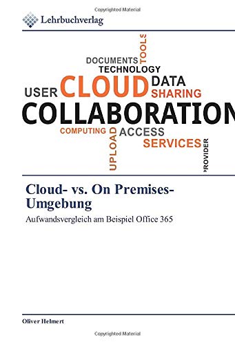 Cloud- vs. On Premises-Umgebung: Aufwandsvergleich am Beispiel Office 365