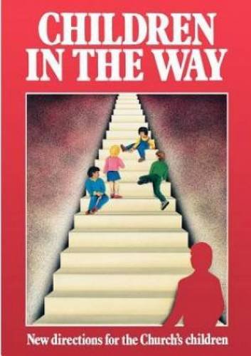 Children in the Way: New Directions for the Church's Children