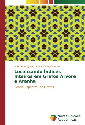 Localizando Índices Inteiros em Grafos Árvore e Aranha: Teoria Espectral de Grafos