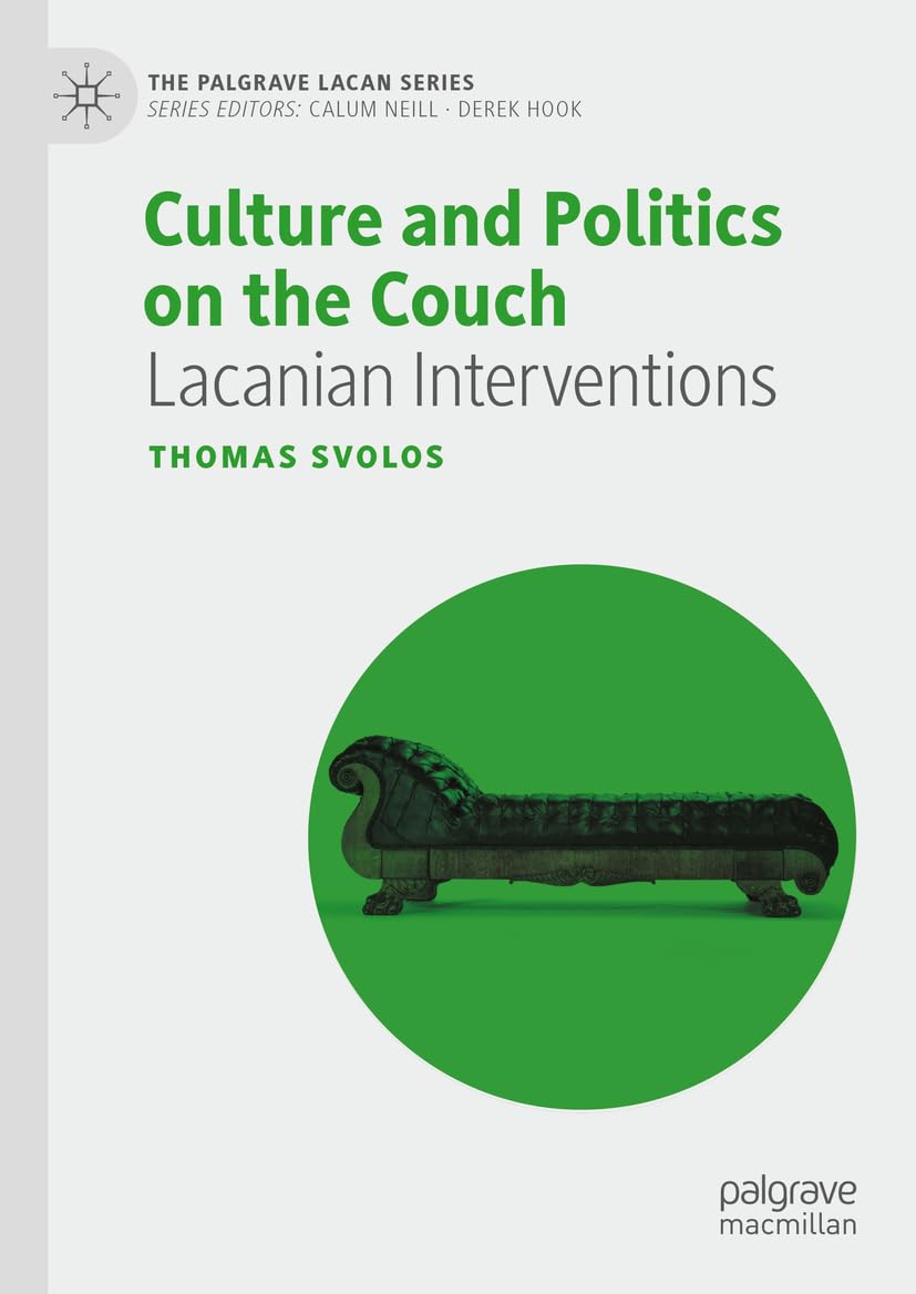 Culture and Politics on the Couch: Lacanian Interventions (The Palgrave Lacan Series)