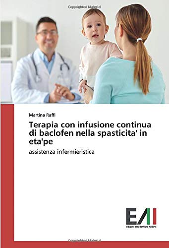 Terapia con infusione continua di baclofen nella spasticita' in eta'pe: assistenza infermieristica