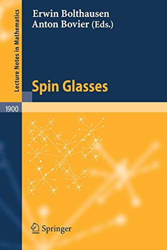 Spin Glasses (Lecture Notes in Mathematics) (Lecture Notes in Mathematics, 1900, Band 1900)