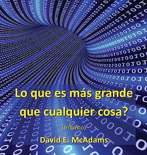 Lo que es más grande que cualquier cosa?: Infinito (Libros de Matemáticas Para Niños)
