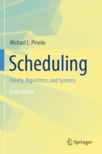 Scheduling: Theory, Algorithms, and Systems