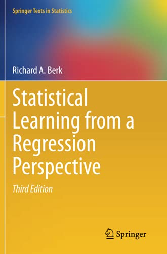 Statistical Learning from a Regression Perspective (Springer Texts in Statistics)