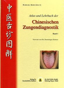 Atlas und Lehrbuch der Chinesischen Zungendiagnostik, Bd. 1