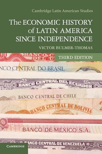 The Economic History of Latin America since Independence (Cambridge Latin American Studies, Band 98)