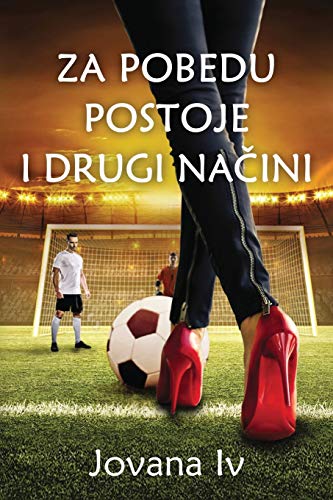 Za pobedu postoje i drugi na¿ini: There Are Other Ways to Score (Za Pobedu Postoje I Drugi Načini, Band 1)