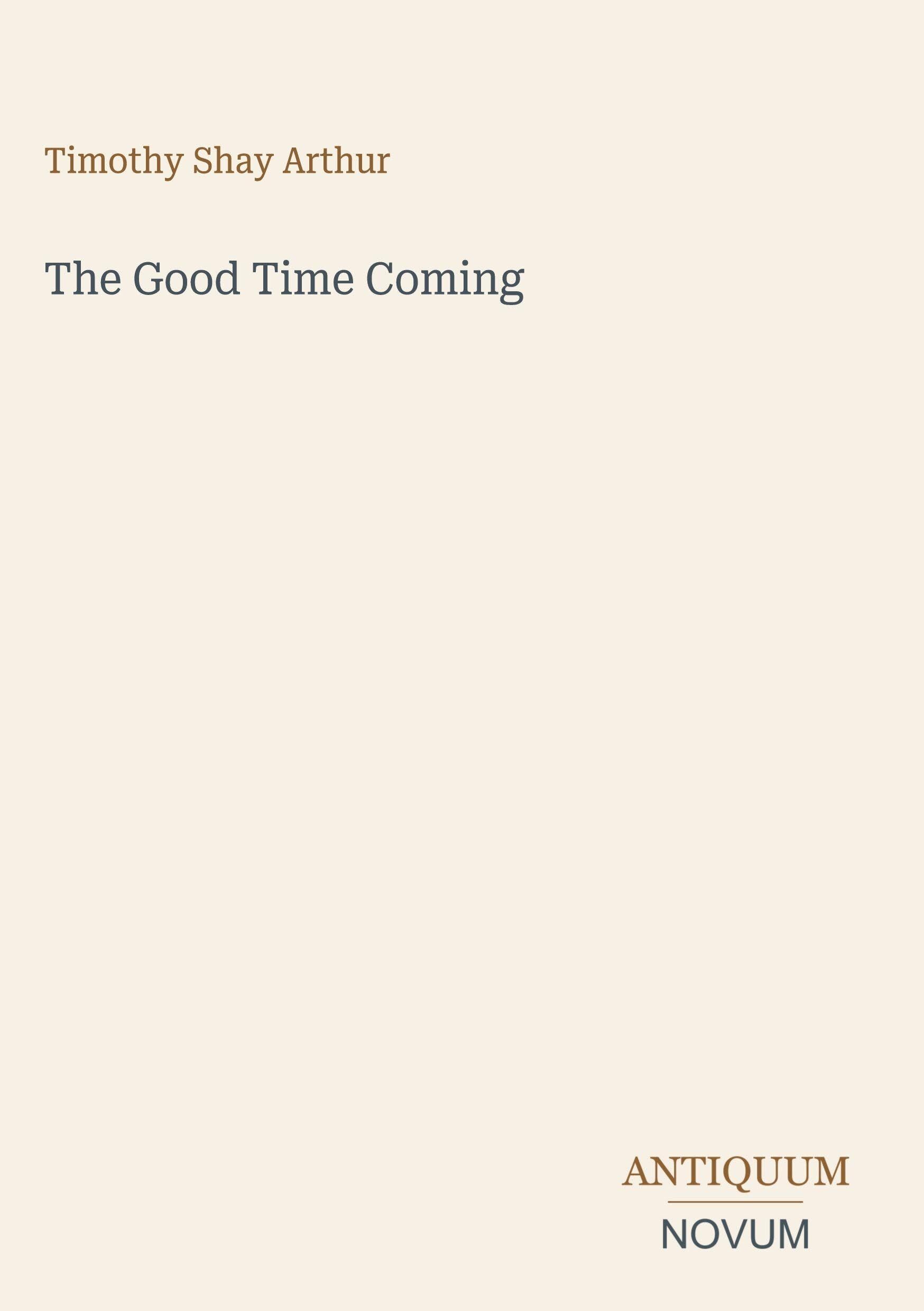 The Good Time Coming