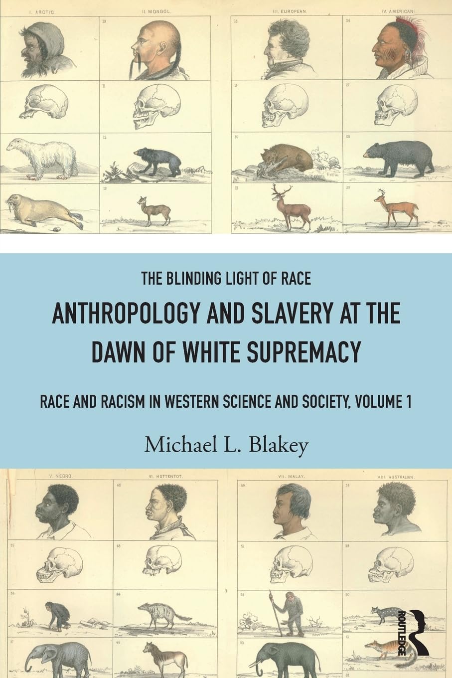 Anthropology and Slavery at the Dawn of White Supremacy: Race and Racism in Western Science and Society, Volume 1