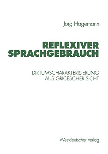 Reflexiver Sprachgebrauch: Diktumscharakterisierung aus Gricescher Sicht
