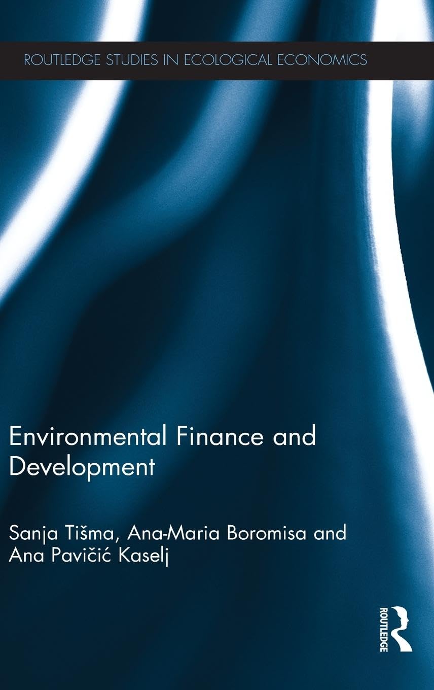 Environmental Finance and Development (Routledge Studies in Ecological Economics, Band 23)