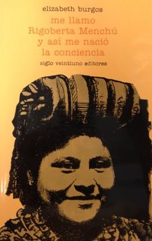 Me Llamo Rigoberta Menchu y As (Historia inmediata)