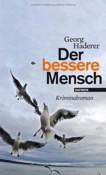 Der bessere Mensch. Kriminalroman