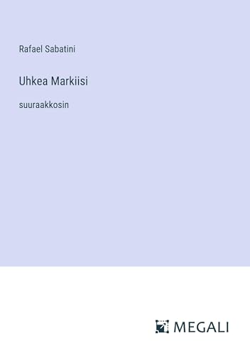 Uhkea Markiisi: suuraakkosin