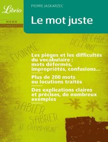 Le mot juste : pièges, difficultés et nuances du vocabulaire