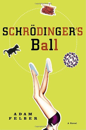 Schrodinger's Ball: A Novel