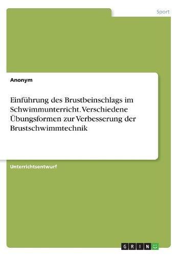 Einführung des Brustbeinschlags im Schwimmunterricht. Verschiedene Übungsformen zur Verbesserung der Brustschwimmtechnik