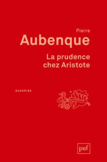 La prudence chez Aristote : avec un appendice sur la prudence chez Kant