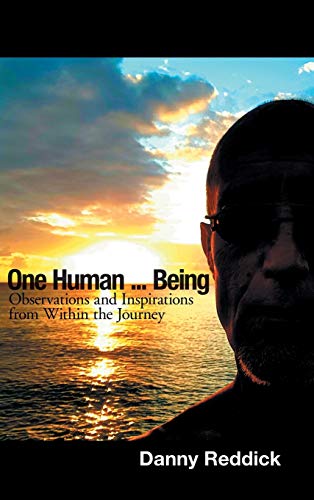 One Human...Being: Observations and Inspirations from Within the Journey