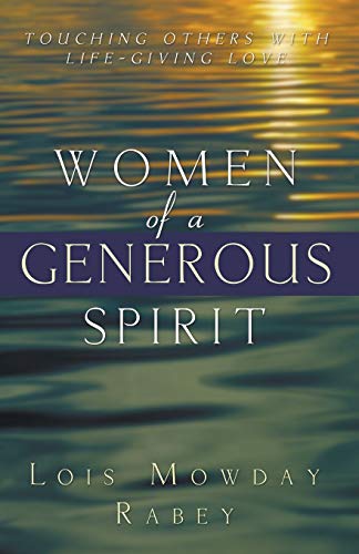 Women of a Generous Spirit: Touching Others With Life-Giving Love