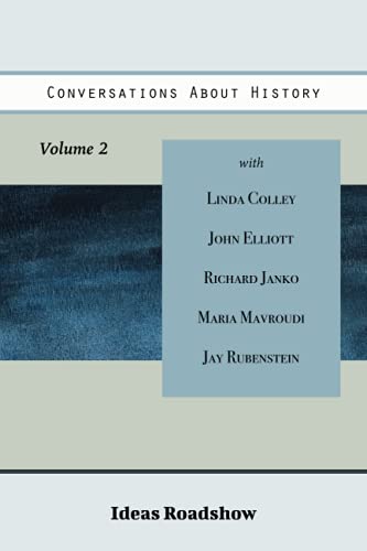 Conversations About History, Volume 2 (Ideas Roadshow Collections)