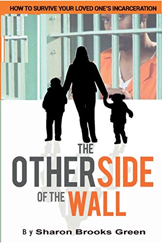 The Other Side of the Wall: How to Survive Your Loved One's Incarceration