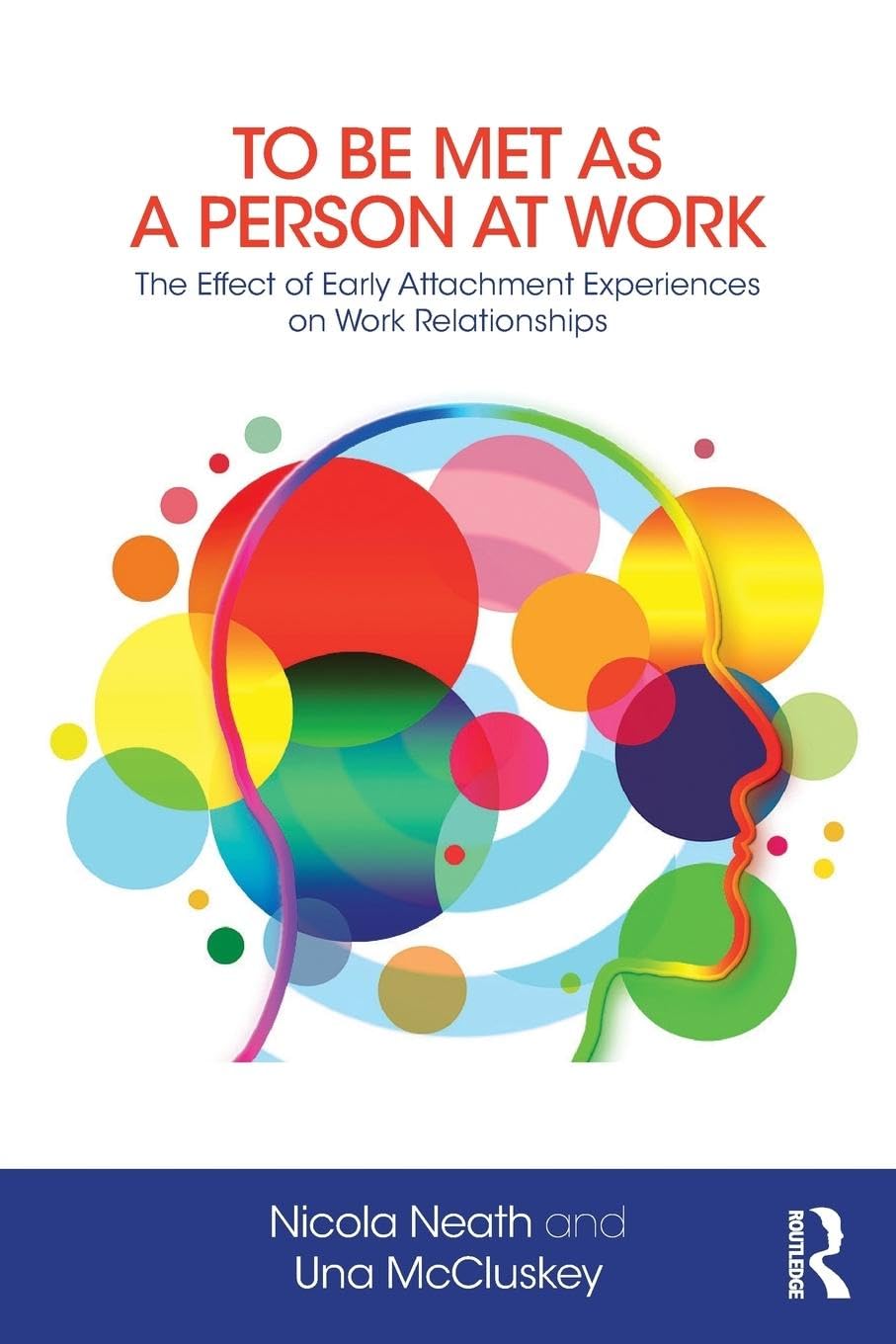 To Be Met as a Person at Work: The Effect of Early Attachment Experiences on Work Relationships