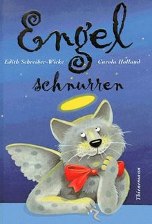 Engel schnurren. ( Ab 8 J.) von Schreiber-Wicke, Edith, Holland, Carola | Buch | Zustand gut