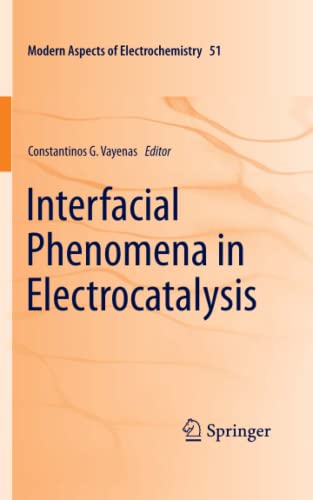 Interfacial Phenomena in Electrocatalysis (Modern Aspects of Electrochemistry, Band 51)
