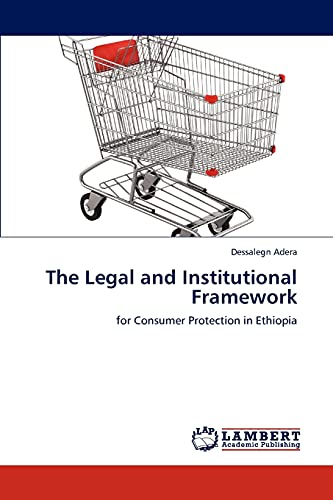 The Legal and Institutional Framework: for Consumer Protection in Ethiopia
