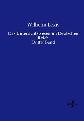 Das Unterrichtswesen im Deutschen Reich: Dritter Band