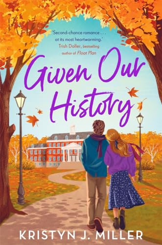 Given Our History: Curl up with the perfect second chance romance