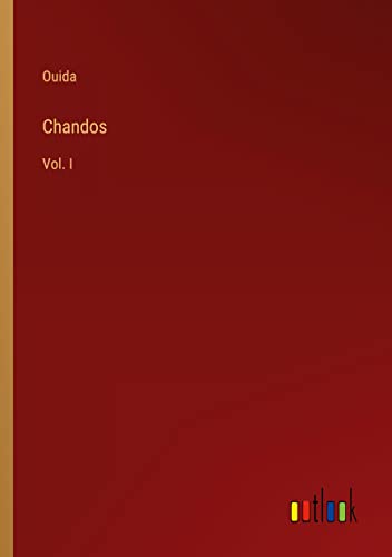 Chandos: Vol. I