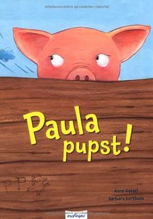 Paula pupst!