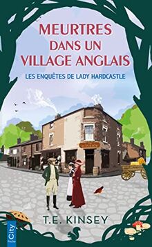 Les enquêtes de lady Hardcastle. Meurtres dans un village anglais