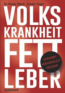 Volkskrankheit Fettleber: verkannt - verharmlost - heilbar