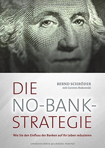 Die No-Bank-Strategie: Wie Sie den Einfluss der Banken auf Ihr Leben reduzieren