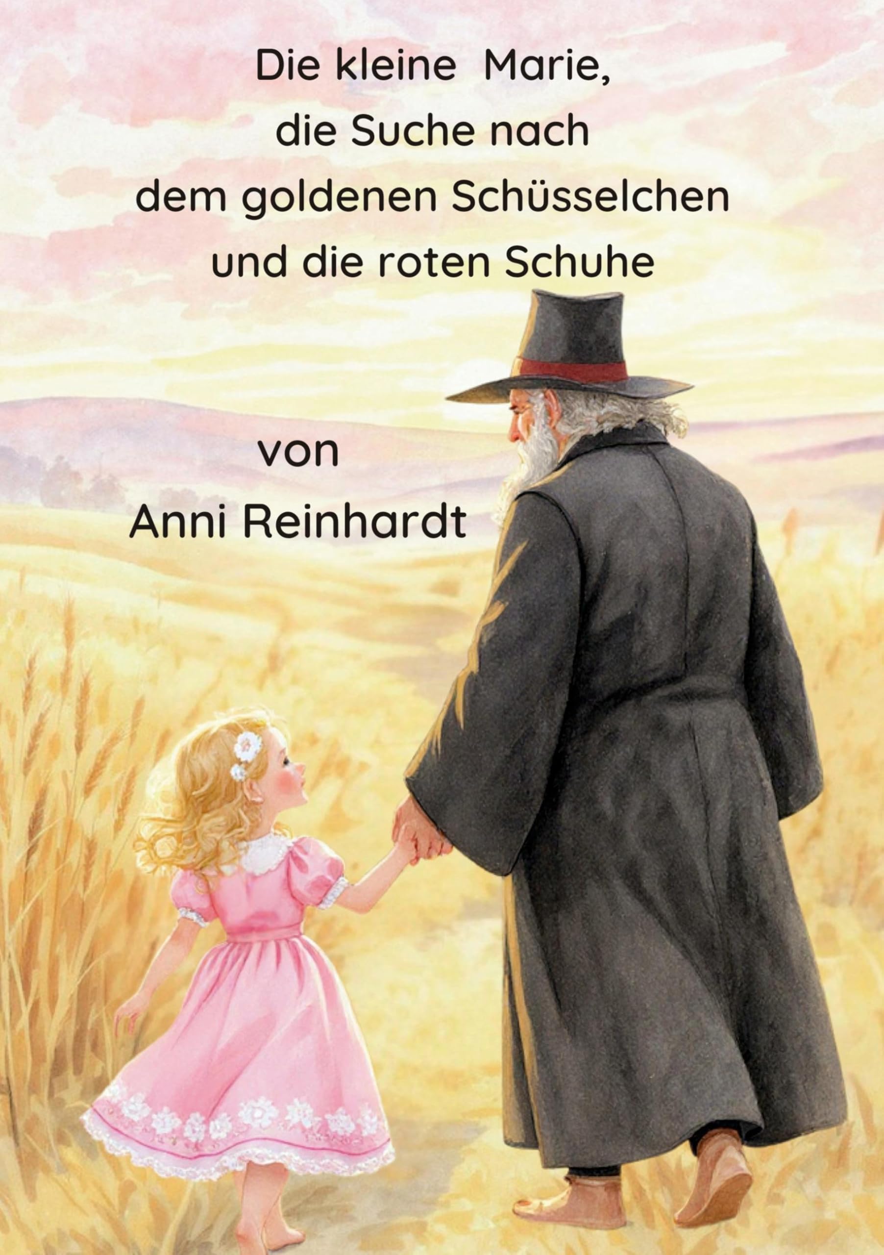 Die kleine Marie, die Suche nach dem goldenen Schüsselchen und die roten Schuhe: Ein Märchen für Kinder