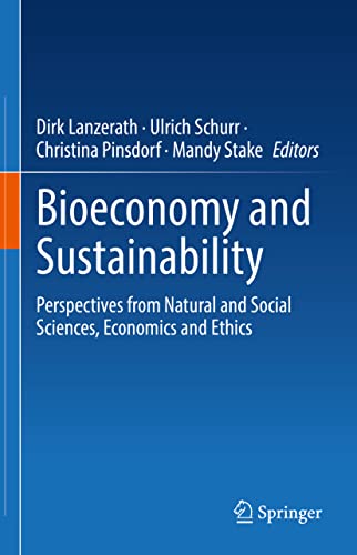 Bioeconomy and Sustainability: Perspectives from Natural and Social Sciences, Economics and Ethics