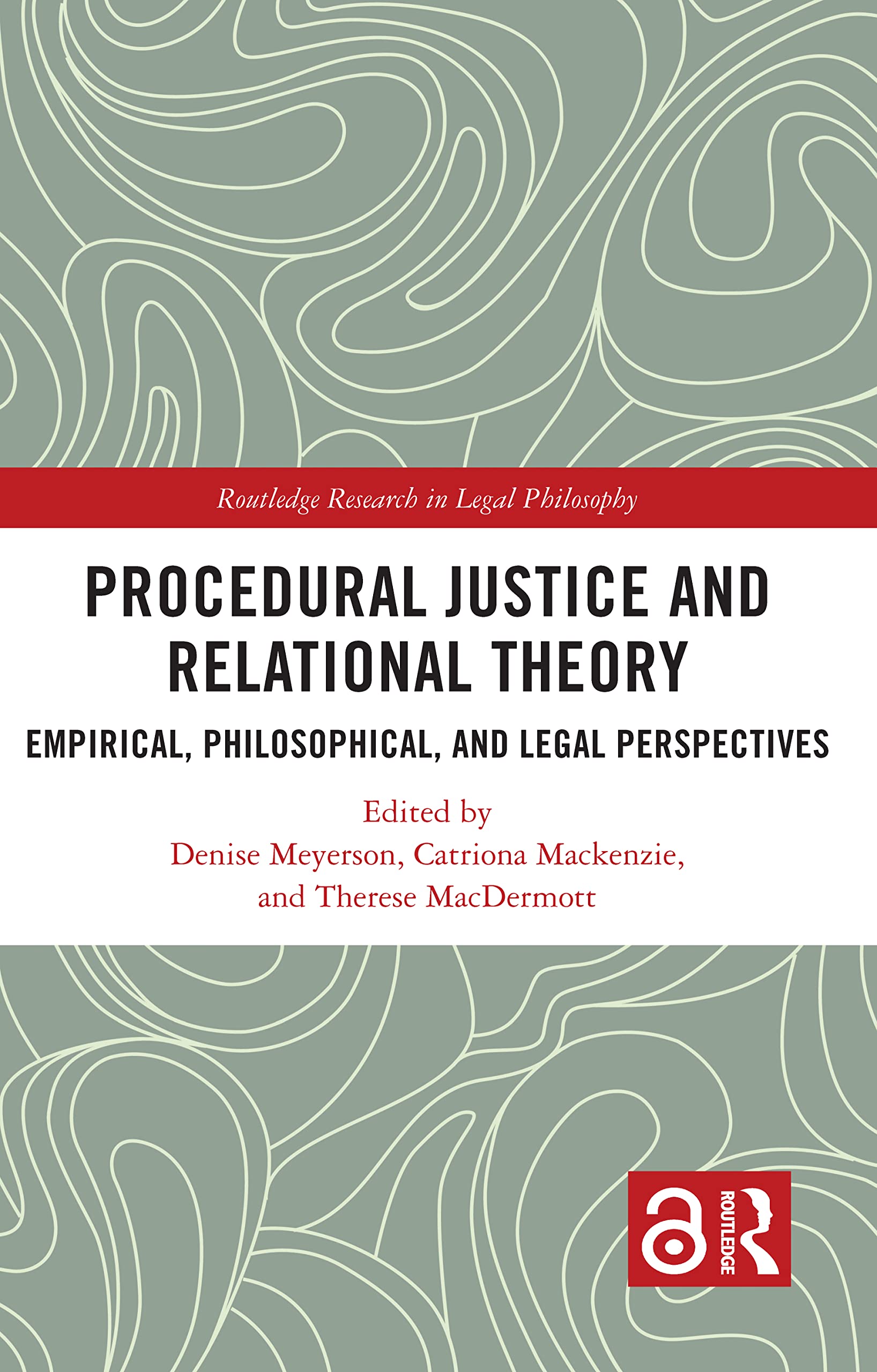Procedural Justice and Relational Theory: Empirical, Philosophical, and Legal Perspectives (Routledge Research in Legal Philosophy)